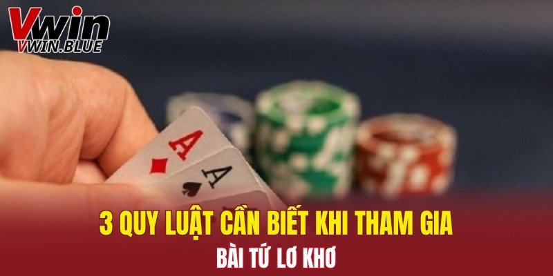3 quy luật cần biết khi tham gia bài tứ lơ khơ