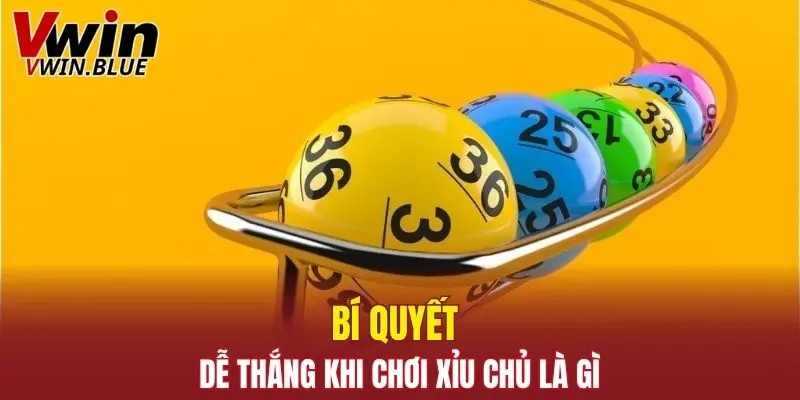 Bí quyết dễ thắng khi chơi xỉu chủ là gì