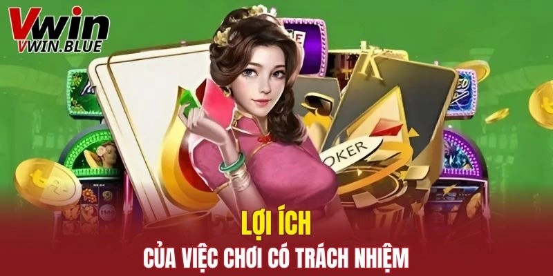 Lợi ích của việc cá cược có trách nhiệm tại nhà cái