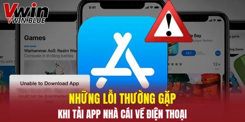 Tổng hợp hững lỗi thường gặp khi download ứng dụng nhà cái