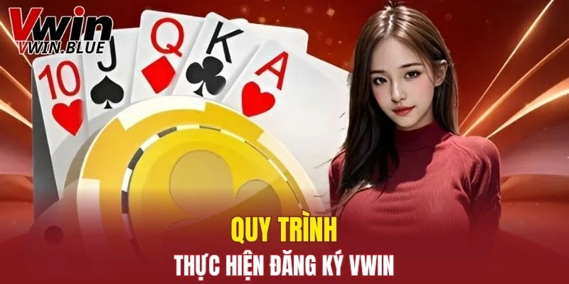 Quy trình thực hiện đăng ký Vwin đơn giản và nhanh chóng