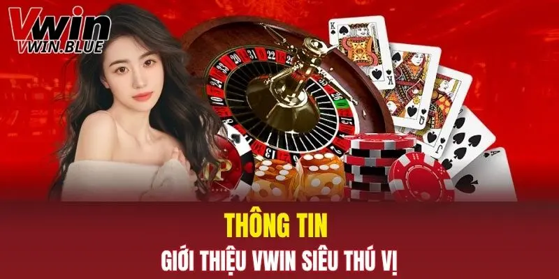 Thông tin giới thiệu Vwin siêu thú vị
